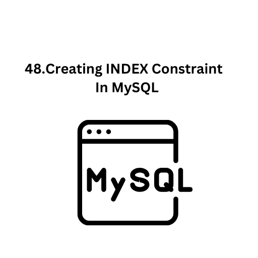 49.Dropping INDEX Constraint  In MySQL